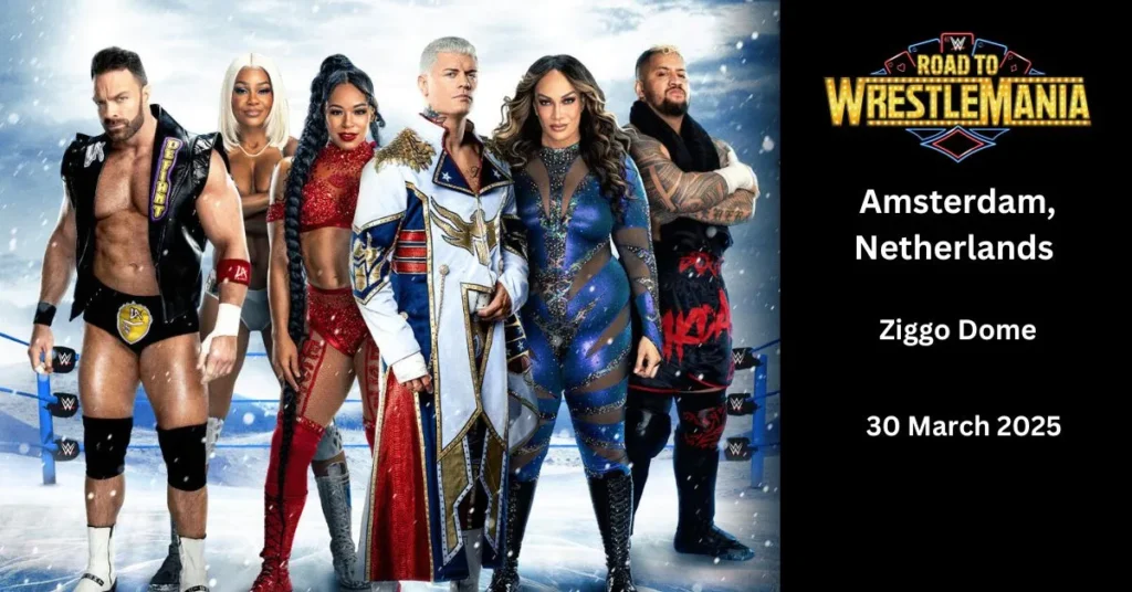 WWE Road to WrestleMania Amsterdam, Netherlands at Ziggo Dome on 30 March 2025