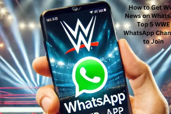 WWE news on WhatsApp,” “WWE fan community updates,” “WWE WhatsApp channels”